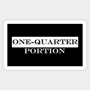 one quarter portion Magnet